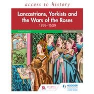 Access to History: Lancastrians, Yorkists and the Wars of the Roses, 1399–1509, Third Edition