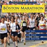 The Boston Marathon A Celebration of the World's Premier Race