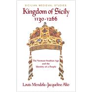 Kingdom of Sicily 1130-1266 The Norman-Swabian Age and the Identity of a People