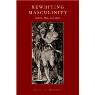 Rewriting Masculinity Gideon, Men, and Might