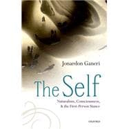 The Self Naturalism, Consciousness, and the First-Person Stance