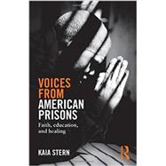 Voices from American Prisons: Faith, Education and Healing