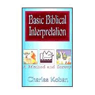 Basic Biblical Intrepretation : A Method and Survey