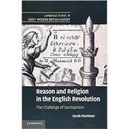 Reason and Religion in the English Revolution