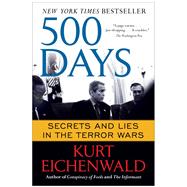 500 Days Secrets and Lies in the Terror Wars