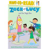 Zach and Lucy and the Yoga Zoo Ready-to-Read Level 3