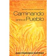 Caminando entre el Pueblo/ Walking among the People