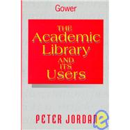 The Academic Library and Its Users