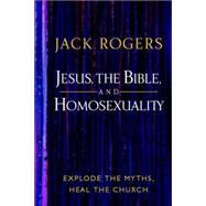 Jesus, the Bible, And Homosexuality