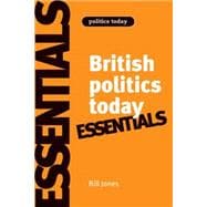 British politics today: Essentials 6th Edition
