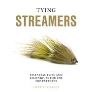 Tying Streamers  Essential Flies and Techniques for the Top Patterns