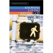 Knowing, Loving, Serving God