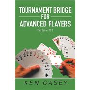 Tournament Bridge for Advanced Players, 2019