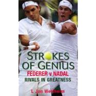 Strokes of Genius: Federer, Nadal and the Greatest Tennis Match Ever Played