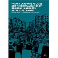 French Language Policies and the Revitalisation of Regional Languages in the 21st Century