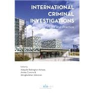 International Criminal Investigations Law and Practice