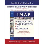 Facilitator's Guide for IMAP Integrating Mathematics and Pedagogy Searchable Collection of Children's Mathematical Thinking Video Clips