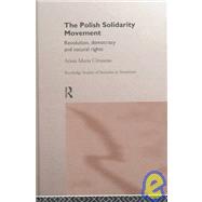 The Polish Solidarity Movement: Revolution, Democracy and Natural Rights