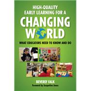 High-quality Early Learning for a Changing World