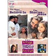 The Visual Bible For Kids #3: The Story You Can Believe In & The Stories Of Jesus
