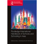 Routledge International Handbook of Schools and Schooling in Asia