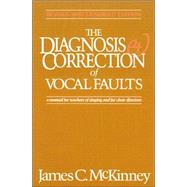 The Diagnosis and Correction of Vocal Faults