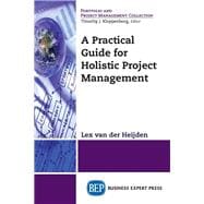 A Practical Guide for Holistic Project Management