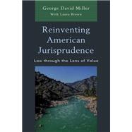 Reinventing American Jurisprudence Law through the Lens of Value