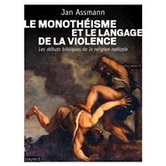 Le monothéisme et le langage de la violence