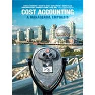 Cost Accounting: A Managerial Emphasis, Sixth Canadian Edition