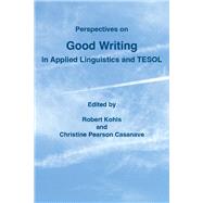 Perspectives on Good Writing in Applied Linguistics and TESOL
