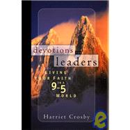 Devotions for Leaders : Living Your Faith in a 9-to-5 World