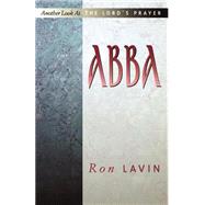 Abba : Another Look at the Lord's Prayer
