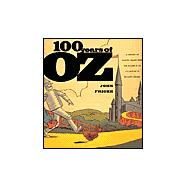 100 Years of Oz A Century of Classic Images