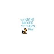 The Night Before Mother's Day