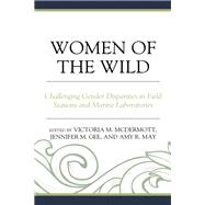 Women of the Wild Challenging Gender Disparities in Field Stations and Marine Laboratories