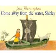 Come Away From the Water, Shirley