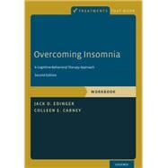 Overcoming Insomnia A Cognitive-Behavioral Therapy Approach, Workbook