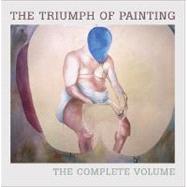 The Triumph of Painting: The Complete Volume
