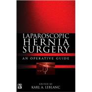 Laparoscopic Hernia Surgery An Operative Guide