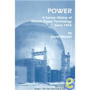 Power : A Survey History of Electric Power Technology since 1945