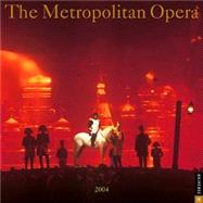 The Metropolitan Opera; 2004 Wall Calendar