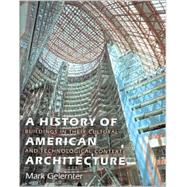 A History of American Architecture: Buildings in Their Cultural and Technological Context
