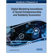 Handbook of Research on Digital Marketing Innovations in Social Entrepreneurship and Solidarity Economics