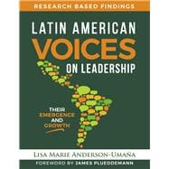 Latin American Voices on Leadership Their Emergence and Growth