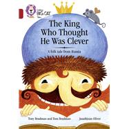 The King Who Thought He Was Clever: A Folk Tale from Russia Band 14/Ruby