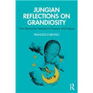 Jungian Reflections on Grandiosity,9780367179403