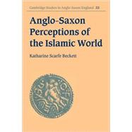 Anglo-Saxon Perceptions of the Islamic World