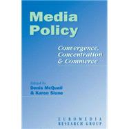Media Policy : Convergence, Concentration and Commerce