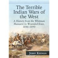 The Terrible Indian Wars of the West